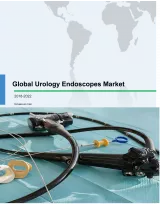 Global Urology Endoscopes Market 2018-2022